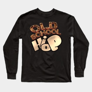 Old school hip hop Long Sleeve T-Shirt